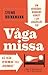 Våga missa! : om begränsningens konst i en gränslös tid