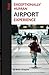 The Exceptionally Human Airport Experience by Brian Shapiro