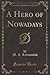 A Hero of Nowadays (Classic Reprint)