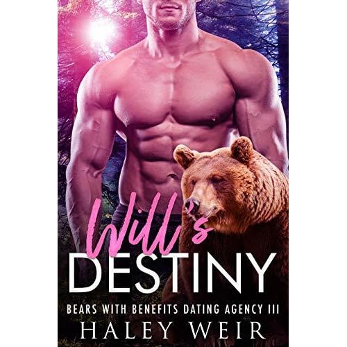 Will S Destiny Bears With Benefits Book 3 By Haley Weir