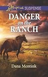 Danger on the Ranch by Dana Mentink