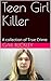 Teen Girl Killer by Gail Buckley