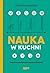 Nauka w kuchni. Przełomowe ...