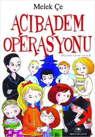 Acıbadem Operasyonu (Maceralı Roman Serisi, #3)