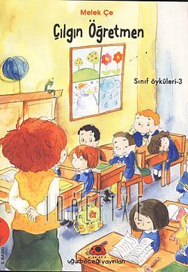 Çılgın Öğretmen (Sınıf Öyküleri, #3)