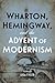 Wharton, Hemingway, and the Advent of Modernism