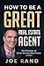 How to be a Great Real Estate Agent: The Principles of Client-Oriented Real Estate (CORE)