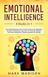 Emotional Intelligence: 8 Books in 1 - Third Eye Awakening, Reiki Healing, Chakras for Beginners, Kundalini Awakening, Yoga Sutra of Patanjali, Empath, Law of Attraction, Cognitive Behavioral Therapy