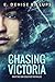Chasing Victoria