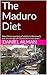 The Maduro Diet by Daniel Alman