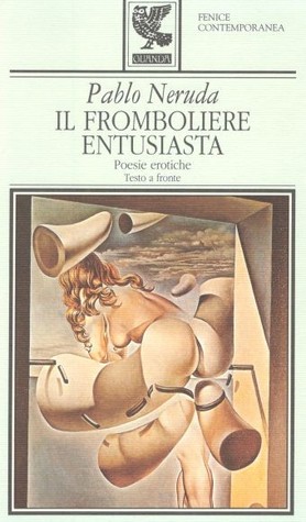 Il fromboliere entusiasta (Poesie erotiche)