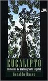 Eucalipto: Histórias de um Imigrante Vegetal