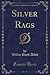 Silver Rags (Classic Reprint)