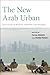 The New Arab Urban by Harvey Molotch