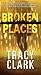 Broken Places (Cass Raines,...