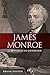 James Monroe: A Republican Champion (Contested Boundaries)