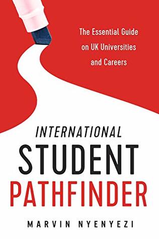 International Student Pathfinder: The Essential Guide on UK Universities and Careers