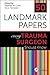 50 Landmark Papers every Trauma Surgeon Should Know by Stephen M. Cohn