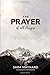 The Prayer of All Prayers: ...