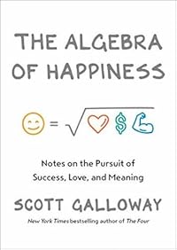 The Algebra of Happiness: Notes on the Pursuit of Success, Love, and Meaning