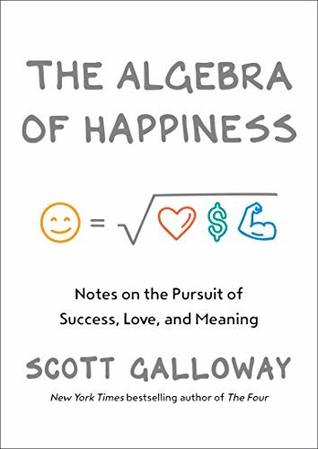 The Algebra of Happiness: Notes on the Pursuit of Success, Love, and Meaning