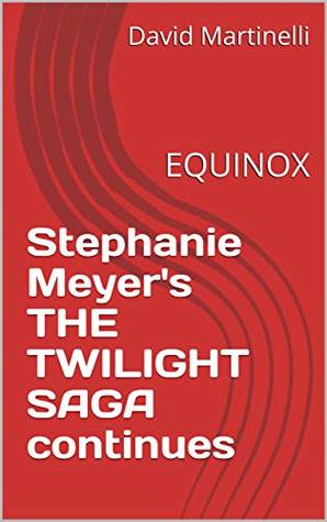 Stephanie Meyer's THE TWILIGHT SAGA continues: EQUINOX