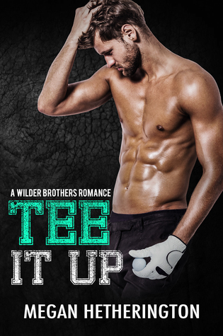 Tee It Up (Wilder Brothers #2)