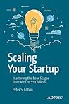Scaling Your Startup: Mastering the Four Stages from Idea to $10 Billion