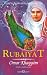 Rubáiyát by Omar Khayyám Rubáiyát by Omar Khayyám