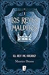 El rey de hierro by Maurice Druon