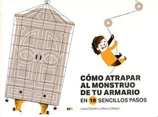 Cómo atrapar al monstruo de tu armario en 10 sencillos pasos (Board book)