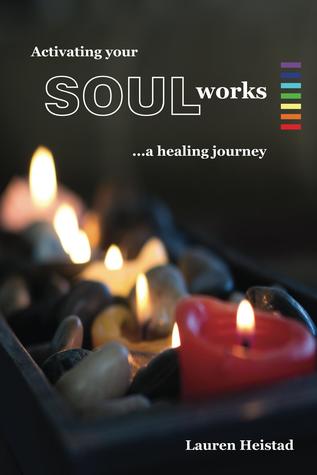 Activating your SOULworks: A Healing Journey