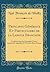 Principes Généraux Et Particuliers de la Langue Francaise: Confirmés par des Exemples Choisis, Instructifs, Agréables Et Tirés des Bons Auteurs (Classic Reprint) (French Edition)