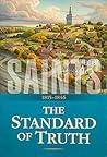 Saints, Vol. 1: The Standard of Truth, 1815-1846  The Story of the Church of Jesus Christ in the Latter Days