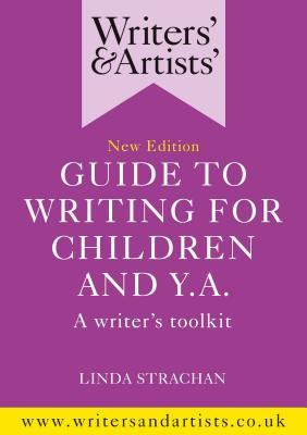 Writers' & Artists' Guide to Writing for Children and YA (Paperback)