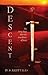 Descent: The Forty Days After the Crucifixion of Jesus