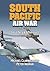 South Pacific Air War Volum...