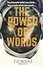 THE POWER OF WORDS