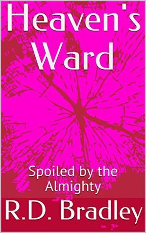 Heaven's Ward: Spoiled by the Almighty