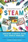 An Educator's Guide to STEAM: Engaging Students Using Real-World Problems