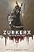 Zurkerx: The Empire Shall G...