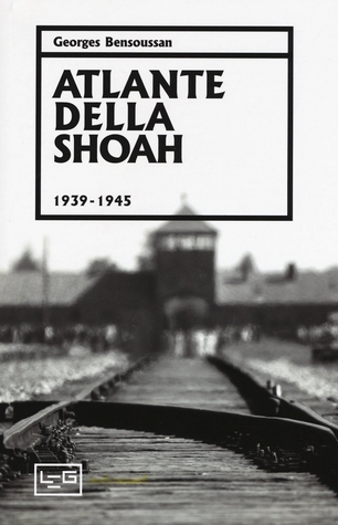 Atlante della Shoah 1939-1945