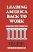 Leading America Back to Work by Jason Grobbel
