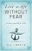 Live a Life Without Fear: Anchor yourself in faith