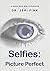 Selfies: Picture Perfect (B...