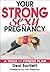 Your Strong, Sexy Pregnancy...