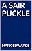 A SAIR PUCKLE by Mark L. Edwards