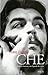Che. Ernesto Guevara, une légende du siècle (L'épreuve des fa... by Pierre Kalfon