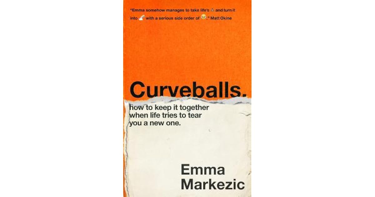 Curveballs How to Keep It Together when Life Tries to Tear You a New