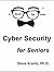 Cyber Security for Seniors:...
